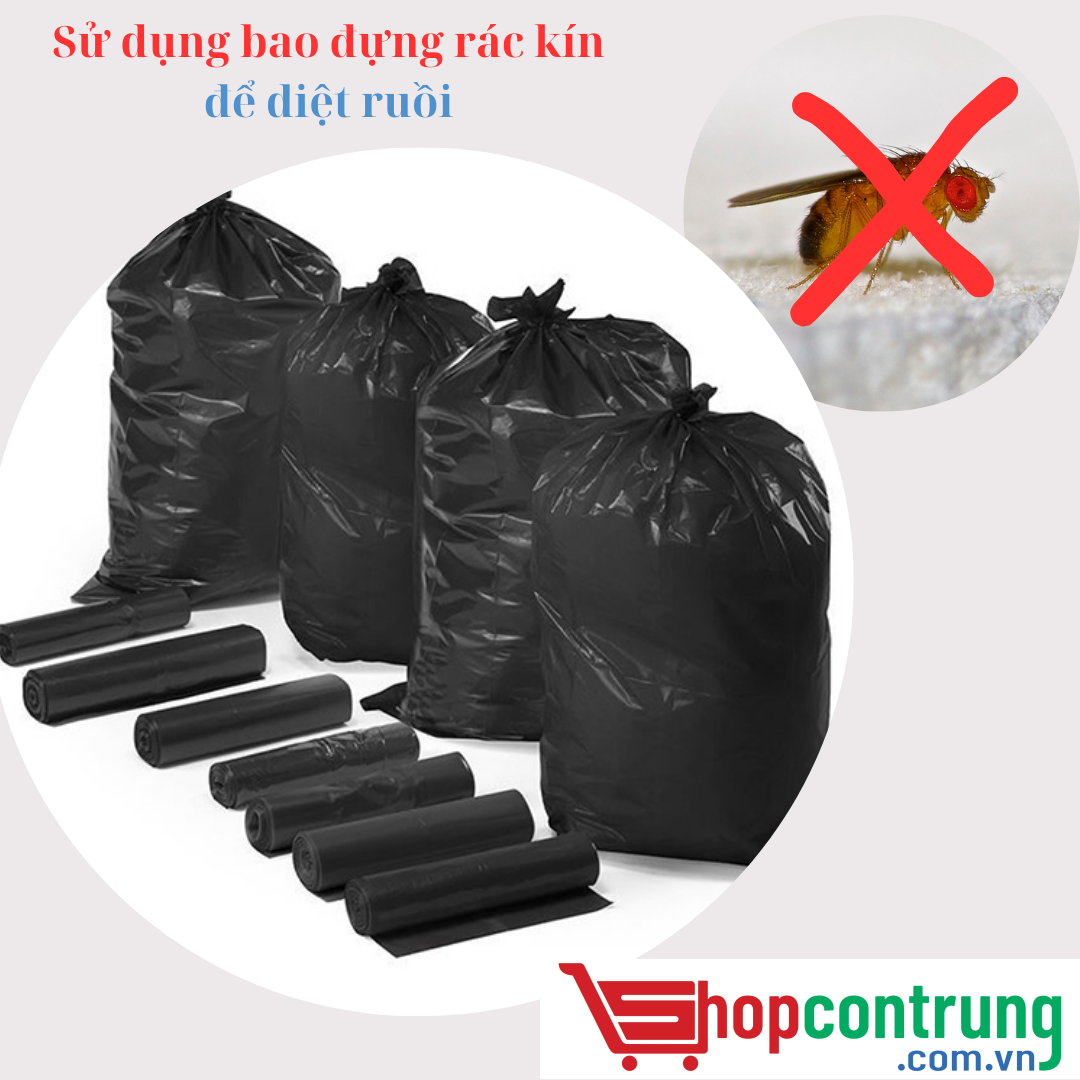 Sử dụng bao đựng rác kínđể diệt ruồi